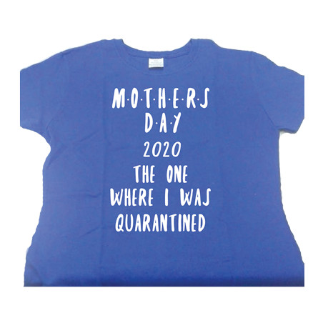 Playera para Mama Mothers Day the one where I was Quarantined