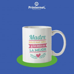 Taza para Mama solo hay una y la mía es la mejor
